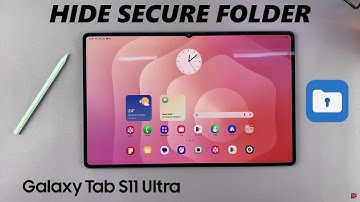 Samsung Galaxy Tab S11 Ultra: How To Hide / Unhide Secure Folder