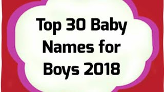 Top 30 Baby Names for Boys 2018