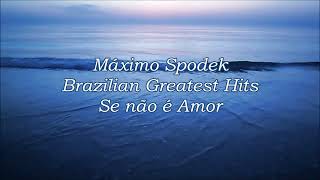 Máximo Spodek, Se não é Amor, Brazilian Greatest Hits, Romantic Piano Ballads, Bossa, Instrumental by Maximo Spodek 325 views 2 weeks ago 4 minutes, 58 seconds