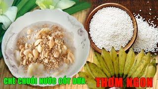 Chè chuối nước cốt dừa thơm ngon ăn là ghiền