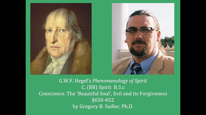 Half Hour Hegel: Phenomenology of Spirit (Conscience, Beautiful Soul, Evil & Forgiveness, 650-652)