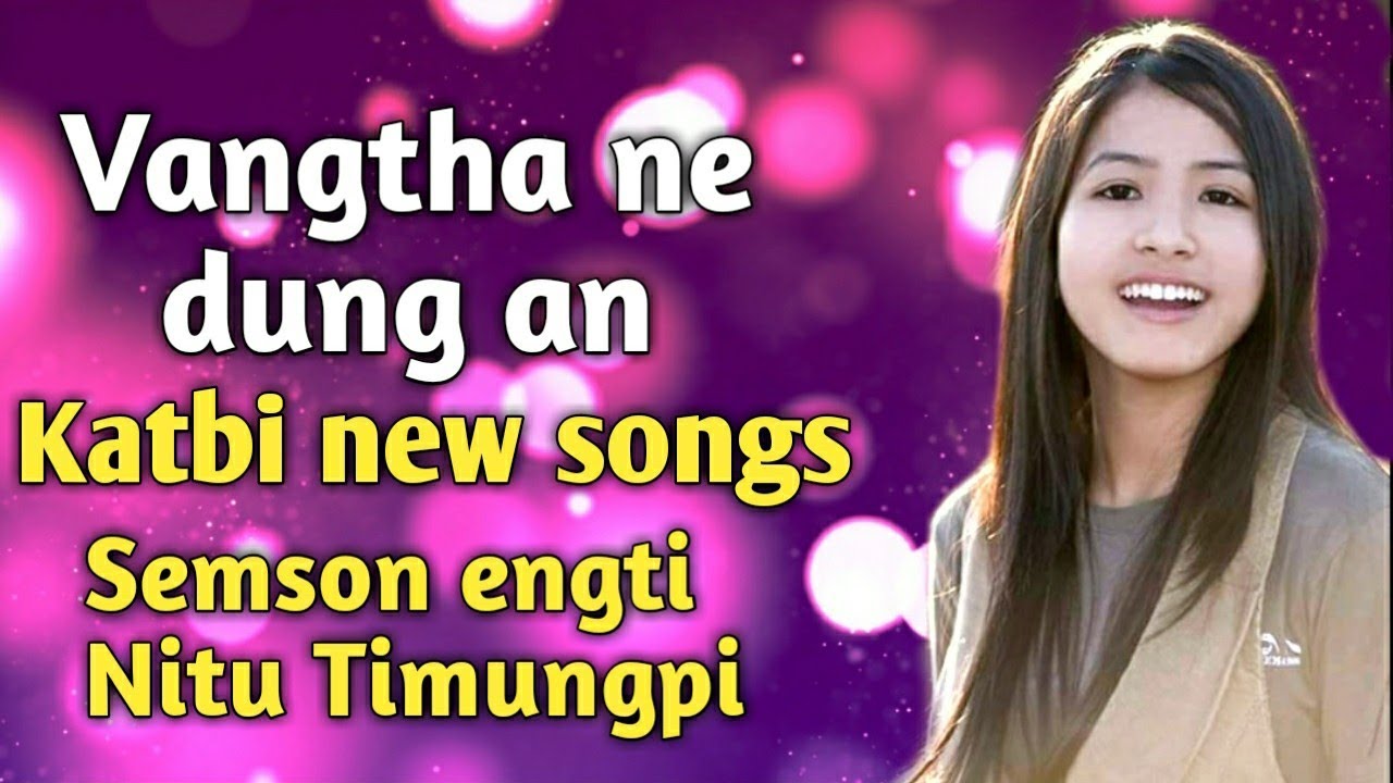 Vangtha nedung an karbi new Lyrics video 2020 Semson Engti  Nitu Timungpi