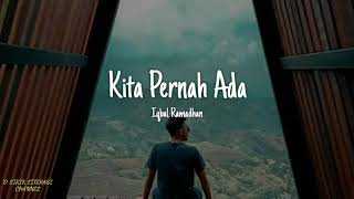 Iqbal Ramadhan - Kita Pernah Ada Ost. Milea Suara dari Dilan (Lirik)