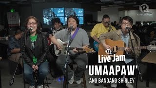 Ang Bandang Shirley – Umaapaw (Rappler Live Jam) chords