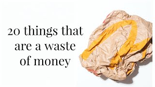 20 Common Things that are a waste of money by Kyra Ann 8,169 views 1 month ago 28 minutes