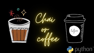 Chai Vs Coffee | which one is better | Ft. Chai lover |  Python, tkinter, GUI, Pycharm
