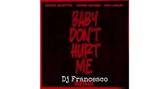 David Guetta feat. Anne-Marie & Coi Leray - Baby Don’t Hurt Me (Dj Francesco Remix)