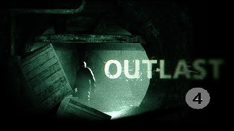 Outlast | Walkthrough, No commentary | Part 4