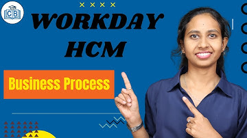 Business Process in Workday HCM | Workday HCM Business Process | Workday HCM Training | CyberBrainer