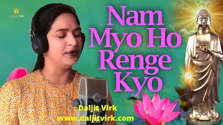 NAM MYO HO RENGE KYO 108 TIMES | DALJIT VIRK #nammyohorengekyo #ommanipadmehum