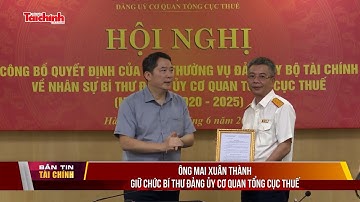 Ông Mai Xuân Thành giữ chức Bí thư Đảng ủy cơ quan Tổng cục Thuế