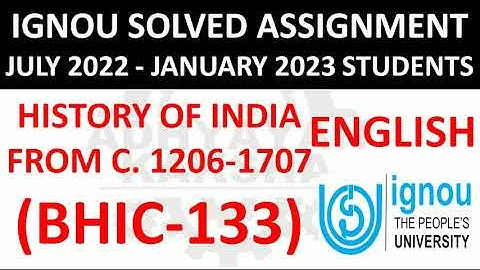 BHIC 133 (ENGLISH) HISTORY OF INDIA FROM C. 1206-1707 - IGNOU SOLVED ASSIGNMENT 2022-2023