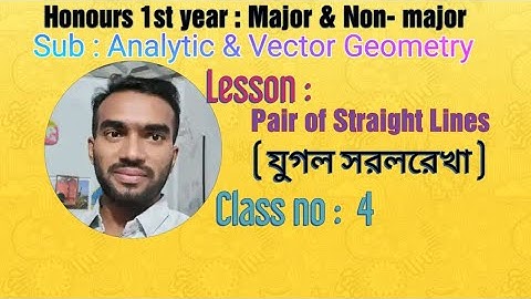 Analytic & Vector Geometry  : Pair of Straight Lines ( যুগল সরলরেখা )