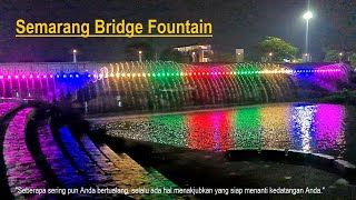 Semarang Bridge Fountain BKB [Banjir Kanal Barat] ❗ a dancing fountain [air mancur menari]