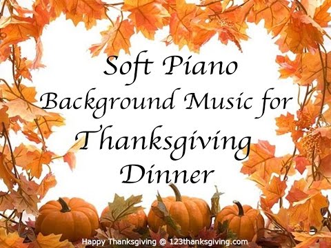 Music for Thanksgiving Dinner - ♫ Soft Piano Background Instrumental Music 1 HOUR