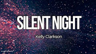 Kelly Clarkson - Silent Night ft. Trisha Yearwood, Reba McEntire (Lyrics)