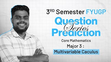 Multivariable Calculus | Major 3 | 3rd Sem FYUGP | Calicut University | Prediction Series