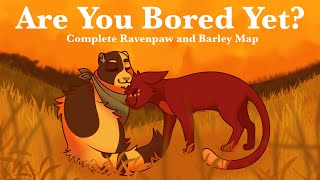 Are You Bored Yet? COMPLETE Ravenpaw and Barley M A P Resimi