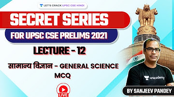 General Science for UPSC Prelims | Secret Series to Crack PT 2021 With Sanjeev Pandey Sir