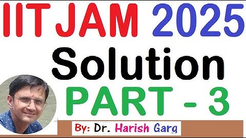 IIT JAM 2025 Solution | Part 3 | Mathematics Solution