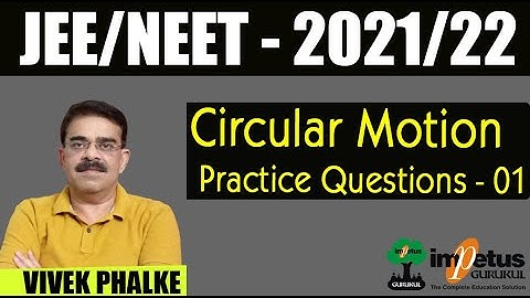 Circular Motion Problems Practice - 01l NEET/JEE - 2021/22 l Vivek Phalke PHYSICS