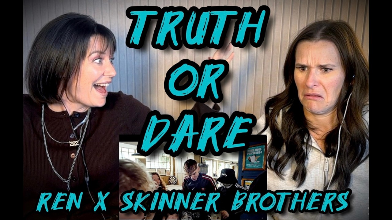 Ren x Skinner Brothers! Truth or Dare - 2x Watch Through: Vid + Lyric Reactions + Sidequests Galore!