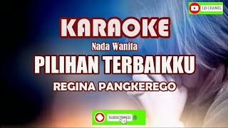 Pilihan Terbaikku - Regina Pangkerego (Karaoke HD)