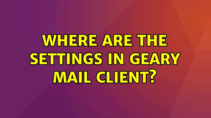 Where are the settings in Geary mail client?