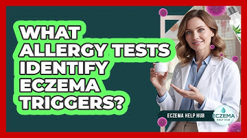What Allergy Tests Identify Eczema Triggers?
