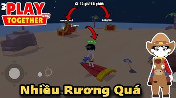 Play Together | Vị Trí Xuất Hiện Nhiều Rương Vàng | Đào Kho Báu