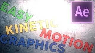 How To Make Kinetic Motion Graphics EASY [After Effects CS6 & CC]
