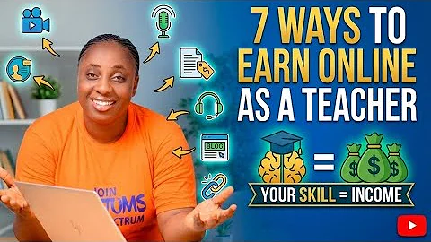 7 WAYS TO EARN ONLINE AS A TEACHER 