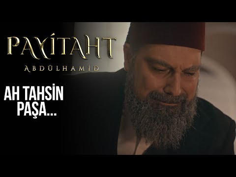 “Ah Tahsin Paşa…” I Payitaht Abdülhamid 142. Bölüm
