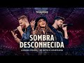 Lauana Prado Transcende - Sombra Desconhecida feat @zncoficial