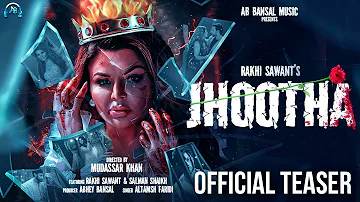 Jhootha | Teaser | Rakhi Sawant | Salman Shaikh | Altamash Faridi | Asif Faridi | Mudassar Khan