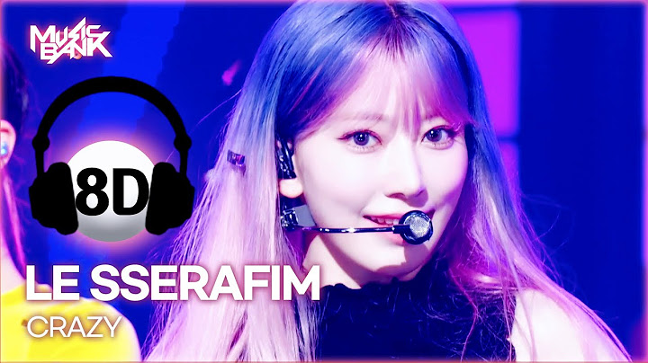 [🔊8D Bank] LE SSERAFIM (르세라핌) - CRAZY | KBS WORLD TV 240830