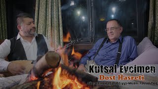 Kutsal Evcimen - Dost Hasreti  Resimi