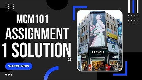 MCM101 Assignment 1 Solution 2022 || MCM101 Assignment 1 Solution Spring 2022