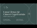 Luna Llena Cancer - Capricornio, primera lunación del 2022 con Rafael Aragón