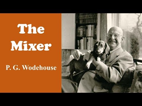 Learn English Through Story - The Mixer by P.G. Wodehouse Learn English Through Story - The Mixer by P.G. Wodehouse