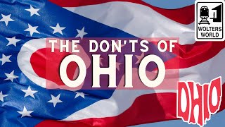 Ohio: The Don'ts of Visiting Ohio