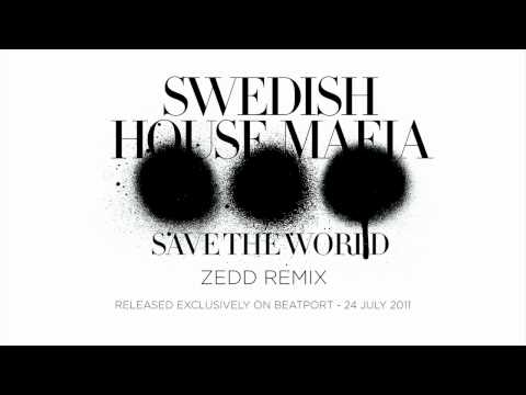 Swedish House Mafia - Save The World (Zedd Remix)