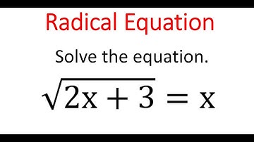 Solving Equation sqrt(2x + 3) = x