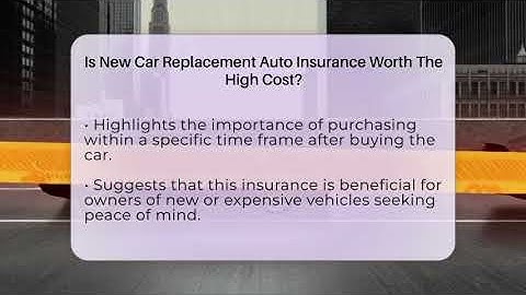 Is New Car Replacement Auto Insurance Worth The High Cost? - Auto Coverage Explained