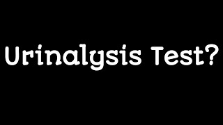 What is the Urinalysis test and how does it work