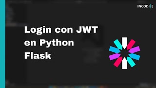 Cómo implementar Login con JWT en Python Flask l Sesión 1