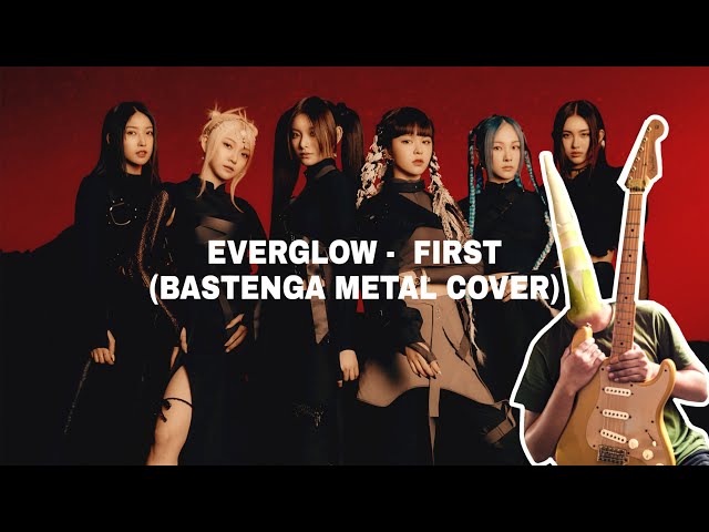 Everglow - First (Bastenga metal version) class=