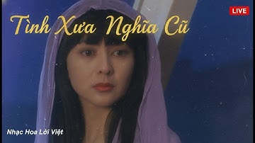 Tình Xưa Nghĩa Cũ 2 | 舊夢不須記 - 雷安娜 | Nhạc Hoa Lời Việt