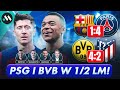 Barcelona i lewandowski za burt psg gromi 41 borussia  atletico 42 szalone wierfinay lm