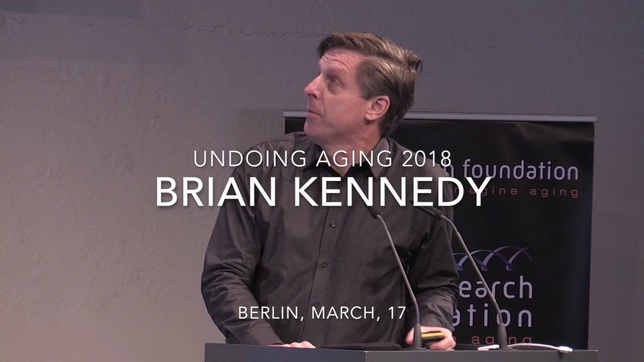 Brian Kennedy at Undoing Aging 2018